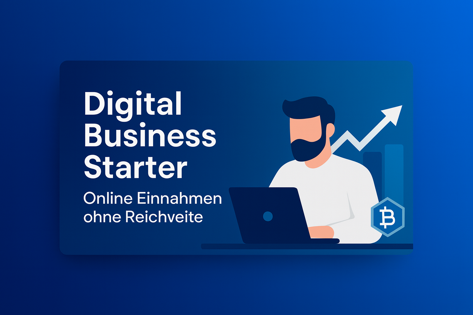 Digital Business Starter – Online Einnahmen ohne Reichweite